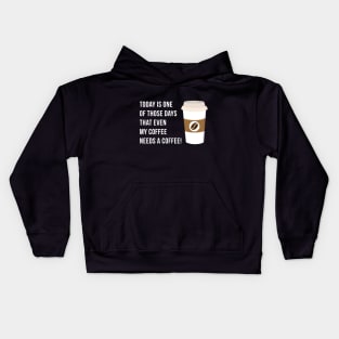 Coffee Needs a Coffee Kids Hoodie